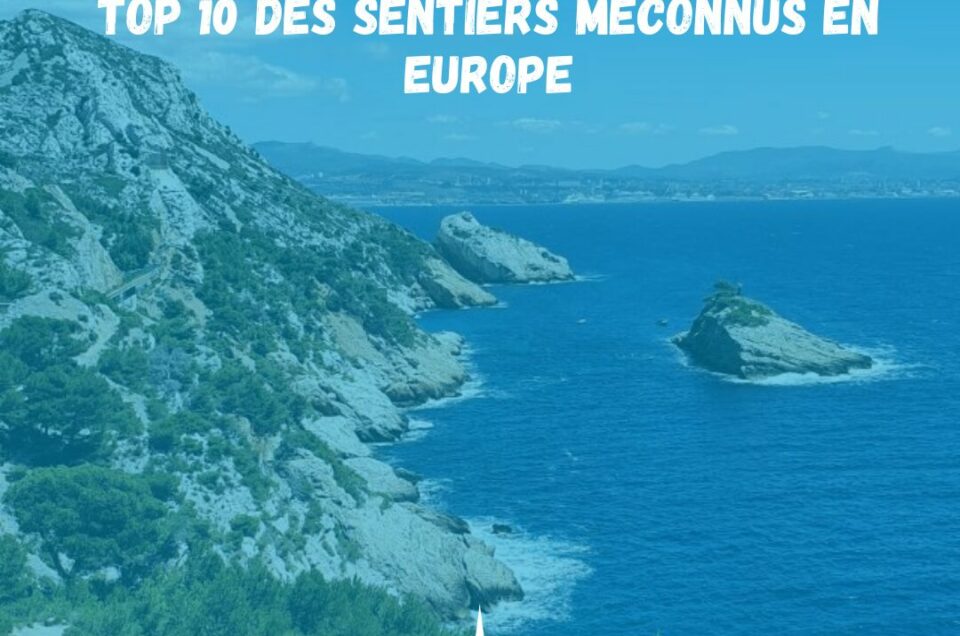 Top 10 des sentiers méconnus en Europe